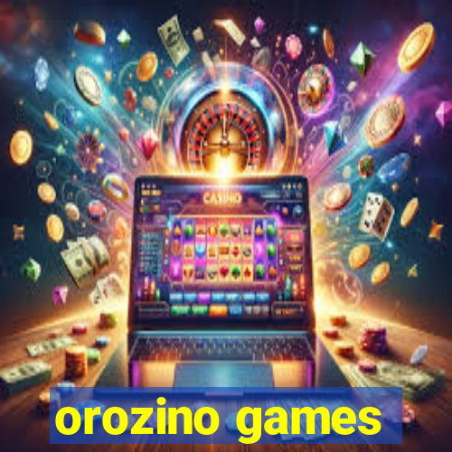 orozino games